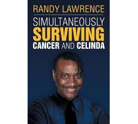 Randy Lawrence Simultaneously Surviving Cancer and Celinda (Tascabile)