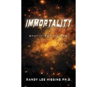 Randy Lee Higgins Immortality (Tascabile)