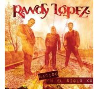 Randy Lopez RANDY LOPEZ-NACIDO EN EL SIGLO XX (CD)
