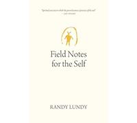 Randy Lundy Field Notes for the Self (Tascabile) Oskana Poetry & Poetics