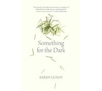 Randy Lundy Something for the Dark (Tascabile) Oskana Poetry & Poetics