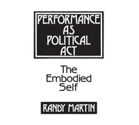 Randy Martin Performance as Political Act (Copertina rigida)