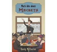Randy McCharles Much Ado about Macbeth (Tascabile)