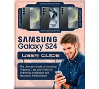 Randy Mellow SAMSUNG Galaxy S24 User Guide (Tascabile)