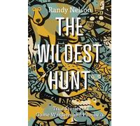 Randy Nelson The Wildest Hunt (Tascabile)