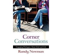 Randy Newman Corner Conversations - Engaging Dialogues About God and (Tascabile)