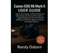 Randy Osborn Canon EOS R6 Mark II User Guide (Tascabile)