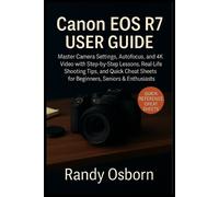 Randy Osborn Canon EOS R7 User Guide (Tascabile)