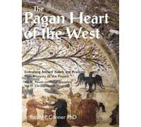 Randy P. Conner The Pagan Heart of the West (Tascabile)