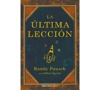 Randy Pausch Jeffrey Zaslow La última lección / The Last Lecture (Tascabile)