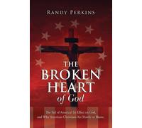 Randy Perkins The Broken Heart of God (Tascabile)