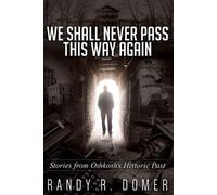 Randy R Domer We Shall Never Pass This Way Again (Tascabile)