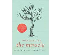 Randy R Harris Randy R. Harris They Call Me "The Miracle" (Tascabile)