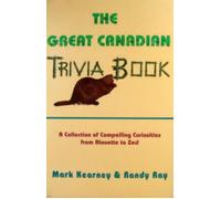 Randy Ray Mark Kearney The Great Canadian Trivia Book (Tascabile)