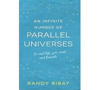 Randy Ribay An Infinite Number of Parallel Universes (Copertina rigida)