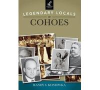 Randy S. Koniowka Legendary Locals of Cohoes New York (Tascabile)