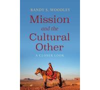 Randy S Woodley Mission and the Cultural Other (Tascabile)