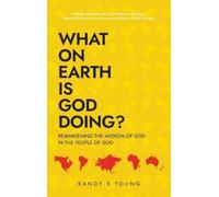 Randy S Young What On Earth Is God Doing? (Copertina rigida)