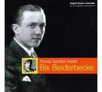 Randy Sandke - Meets Bix Beiderbecke