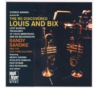 Randy Sandke - Re-Discovered Louis & Bix