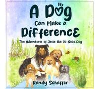 Randy Schaffer A Dog Can Make A Difference (Tascabile)
