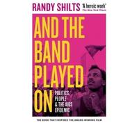 Randy Shilts And the Band Played On (Tascabile)