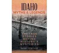 Randy Stapilus Idaho Myths and Legends (Tascabile) Myths and Mysteries Series
