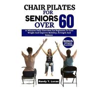 Randy T Lucas Chair Pilates for Seniors Over 60 (Tascabile)