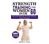 Randy T Lucas Strength Training for Women Over 60 (Tascabile)