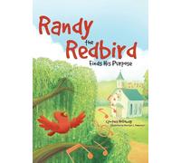 Randy the Redbird Finds His Purpose