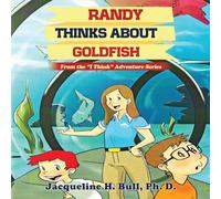 Randy Thinks About Goldfish: From the "I Think" Adventure Series