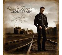 Randy Travis - Glory Train - Songs of Faith Worship & Praise