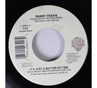 RANDY TRAVIS - RANDY TRAVIS 45 RPM IT'S JUST A MATTER OF TIME / THIS DAY WAS MADE FOR ME AND YOU