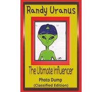 Randy Uranus The Ultimate Influencer: Photo Dump (Classified Edition)