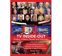 Randy West TV Inside-Out - Flukes, Flakes, Feuds and Felonies (Copertina rigida)