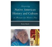 Raney Bench Interpreting Native American History and Culture (Copertina rigida)