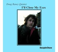 Raney Doug - I'Ll Close My Eyes