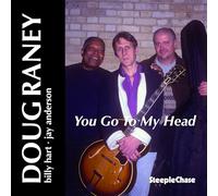 Raney Doug - You Go To My Head
