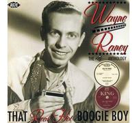 Raney Wayne - That Real Hot Boogie Boy: The King Antho