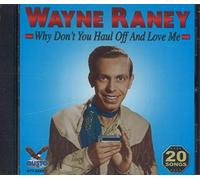 Raney, Wayne - Why Don't You Haul Off & Love Me