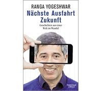 Ranga Yogeshwar Nächste Ausfahrt Zukunft: Geschichten aus ein (Copertina rigida)