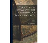 Rangacharya M The Vedanta-Sutras, With the Sri-Bhashya of Ram (Copertina rigida)