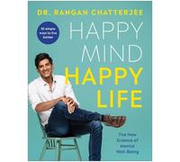 Rangan Chatterjee Happy Mind, Happy Life (Tascabile)