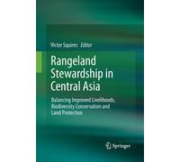 Rangeland Stewardship in Central Asia - Victor R. Squires - Springer, 2014