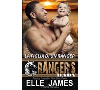 Ranger's Baby: La Figlia Di Un Ranger: 2