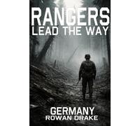 Rangers, Germany: To Lead and to Bleed: A Ranger’s Reckoning