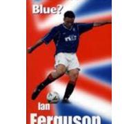 Rangers: Ian Ferguson - The Last True Blue? [Edizione: Regno Unito] [Edizione: Regno Unito]
