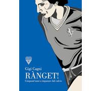 Rànget! Cinquant’anni a imparare dal calcio