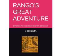 RANGO'S GREAT ADVENTURE: EXPLORING THE WILD DESERT BEYOND THE BACKYARD