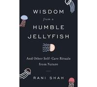 Rani Shah Wisdom from a Humble Jellyfish (Copertina rigida)